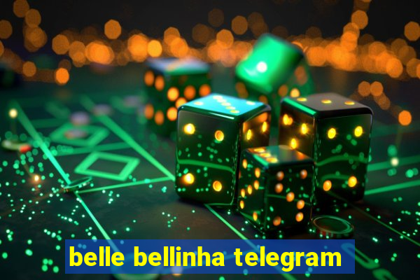 belle bellinha telegram